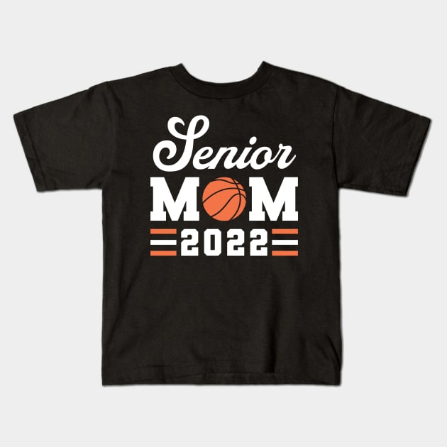 Basketball Senior Mom Basketball Mom 2022 Class of 2022 Kids T-Shirt by PodDesignShop